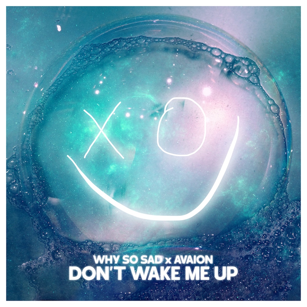 Don’t Wake Me Up Why So Sad und AVAION mit zweiter Single